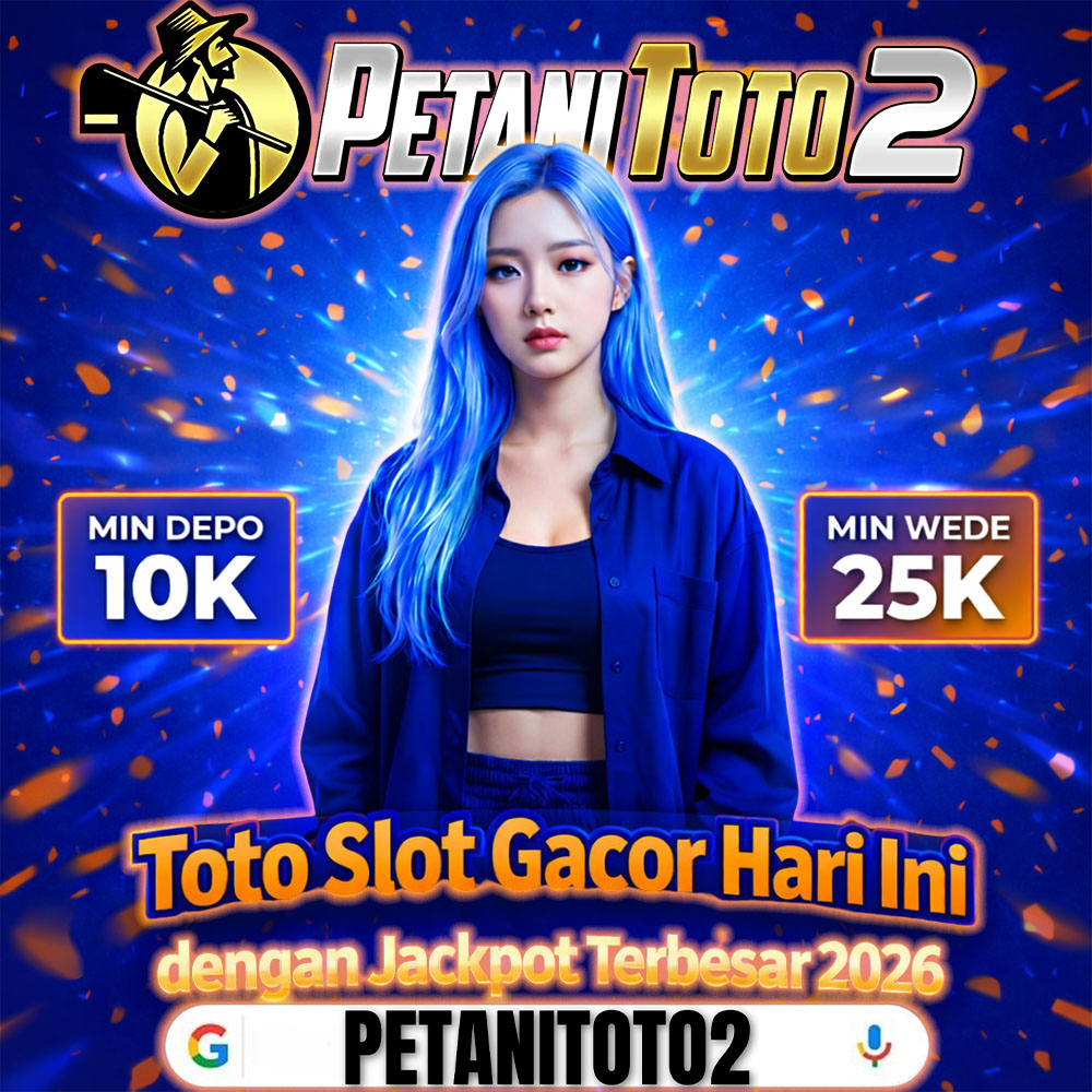 PETANITOTO2: Toto Slot Gacor Hari Ini dengan Jackpot Terbesar 2026