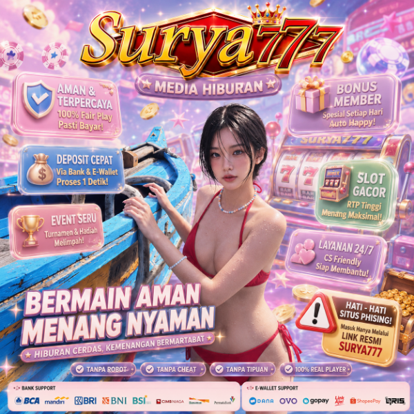 SURYA777 : Zona Hiburan Digital Premium Tahun Ini Dengan Sistem Permainan Fair Play