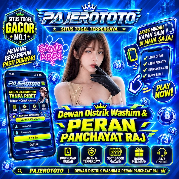 PAJEROTOTO | Dewan Distrik Washim & Peran Panchayat Raj