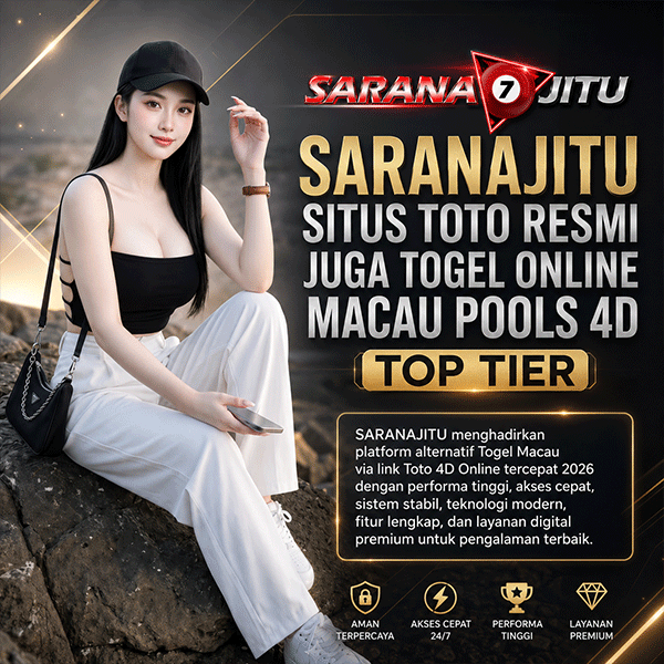 SARANAJITU Situs Toto Resmi Juga Togel Online Macau Pools 4D Top Tier