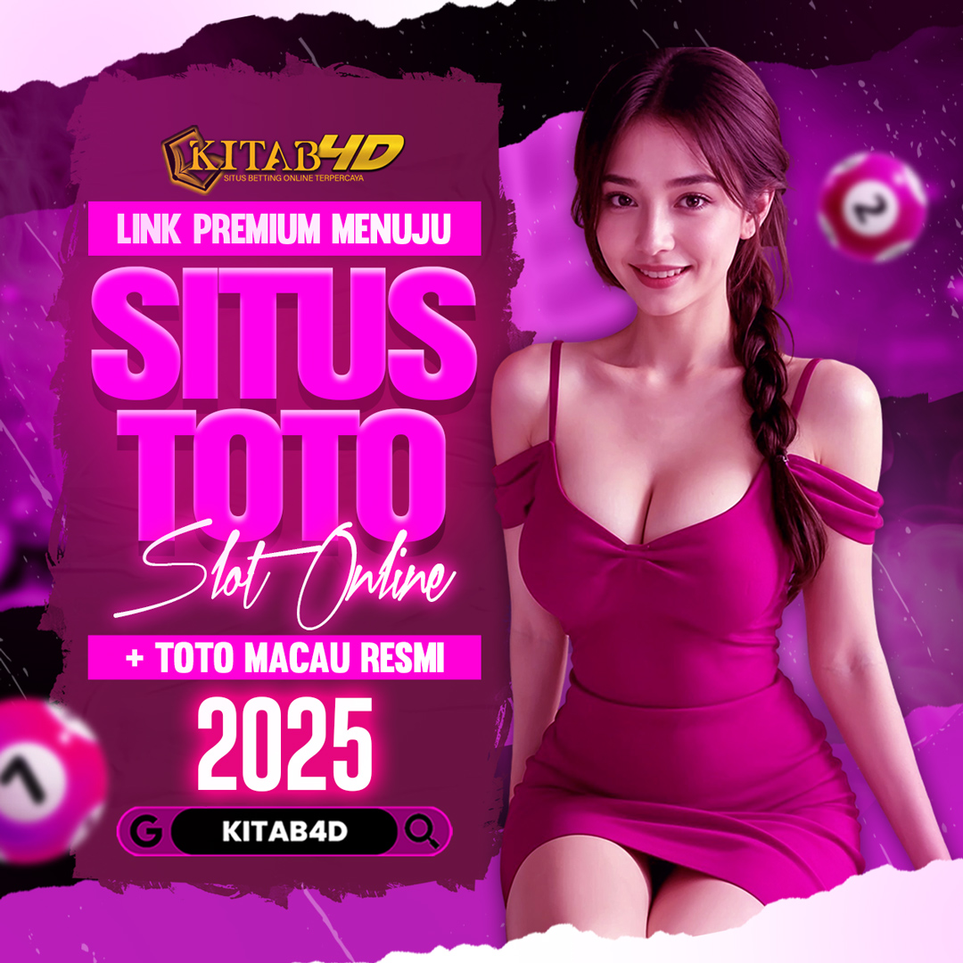 KITAB4D - Link Premium Menuju Situs Toto Slot Online + Toto Macau Resmi 2025