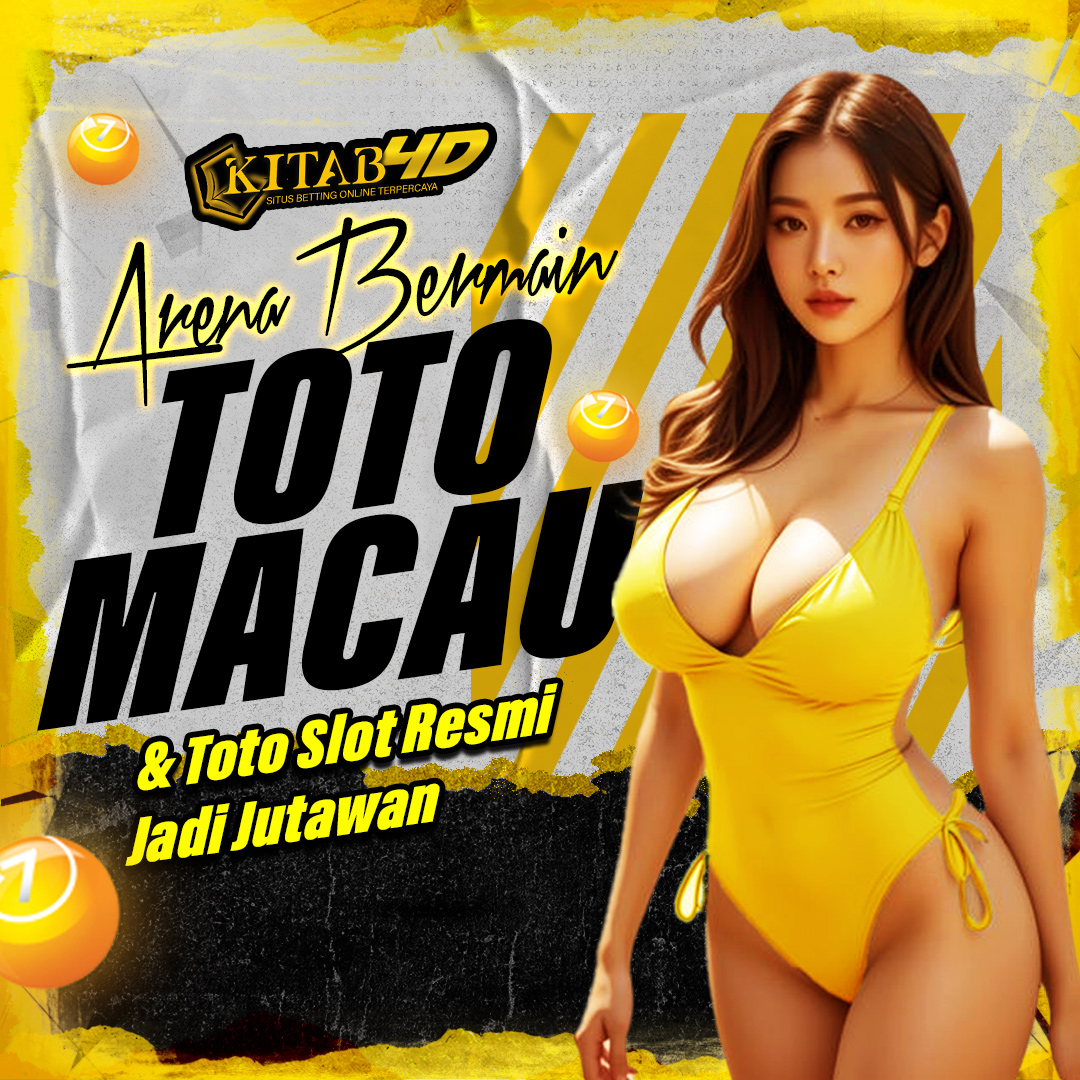 KITAB4D - Arena Bermain Toto Macau & Toto Slot Resmi Jadi Jutawan