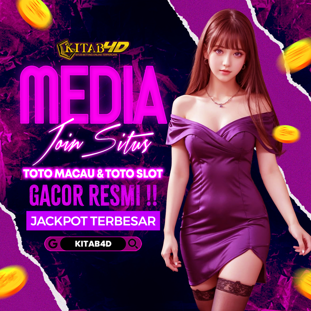 KITAB4D - Media Join Situs Toto Macau & Toto Slot Gacor Resmi Jackpot Terbesar