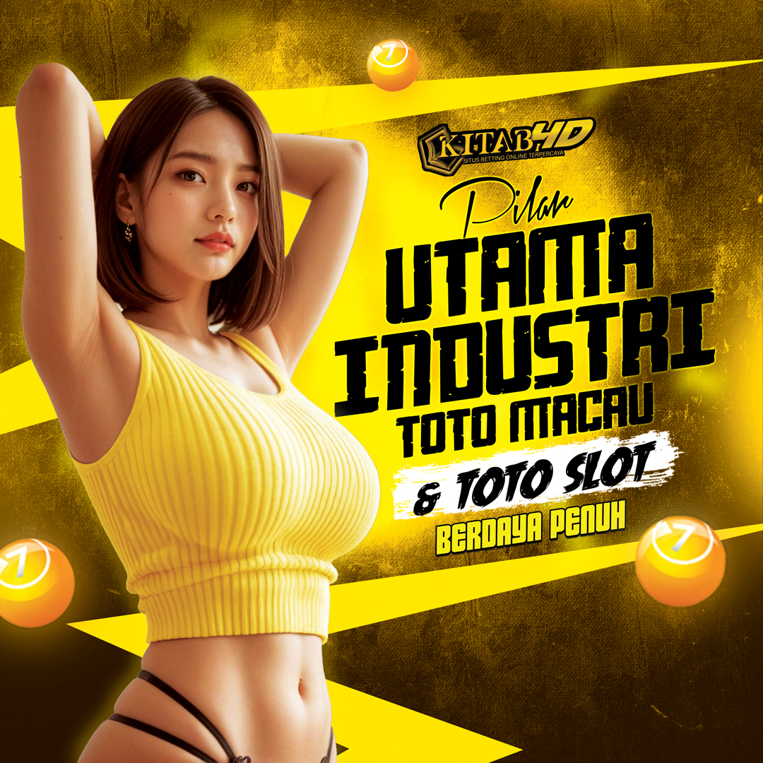 KITAB4D - Pilar Utama Industri Toto Macau & Toto Slot Berdaya Penuh