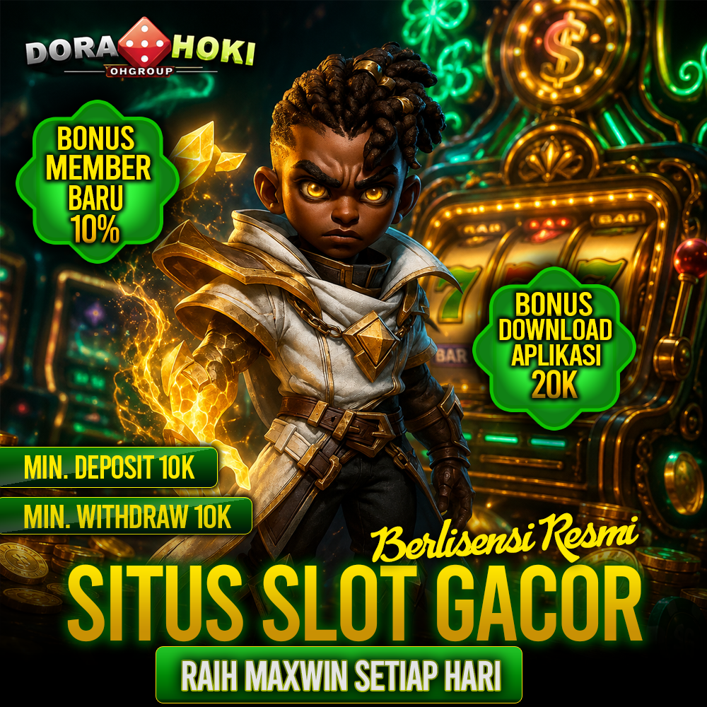 DORAHOKI: Ndang Daftar O Lan Dolanan Slot Gacor Berlisensi Resmi Pasti Maxwin